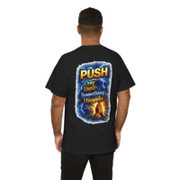PUSH: Pray Until Something Happens Front/Back Tee - Hands