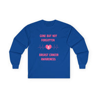Breast Cancer Awareness Long Sleeve Tee — "Gone But Not Forgotten"