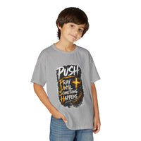 "Push: Pray Until Something Happens" Youth T-shirt