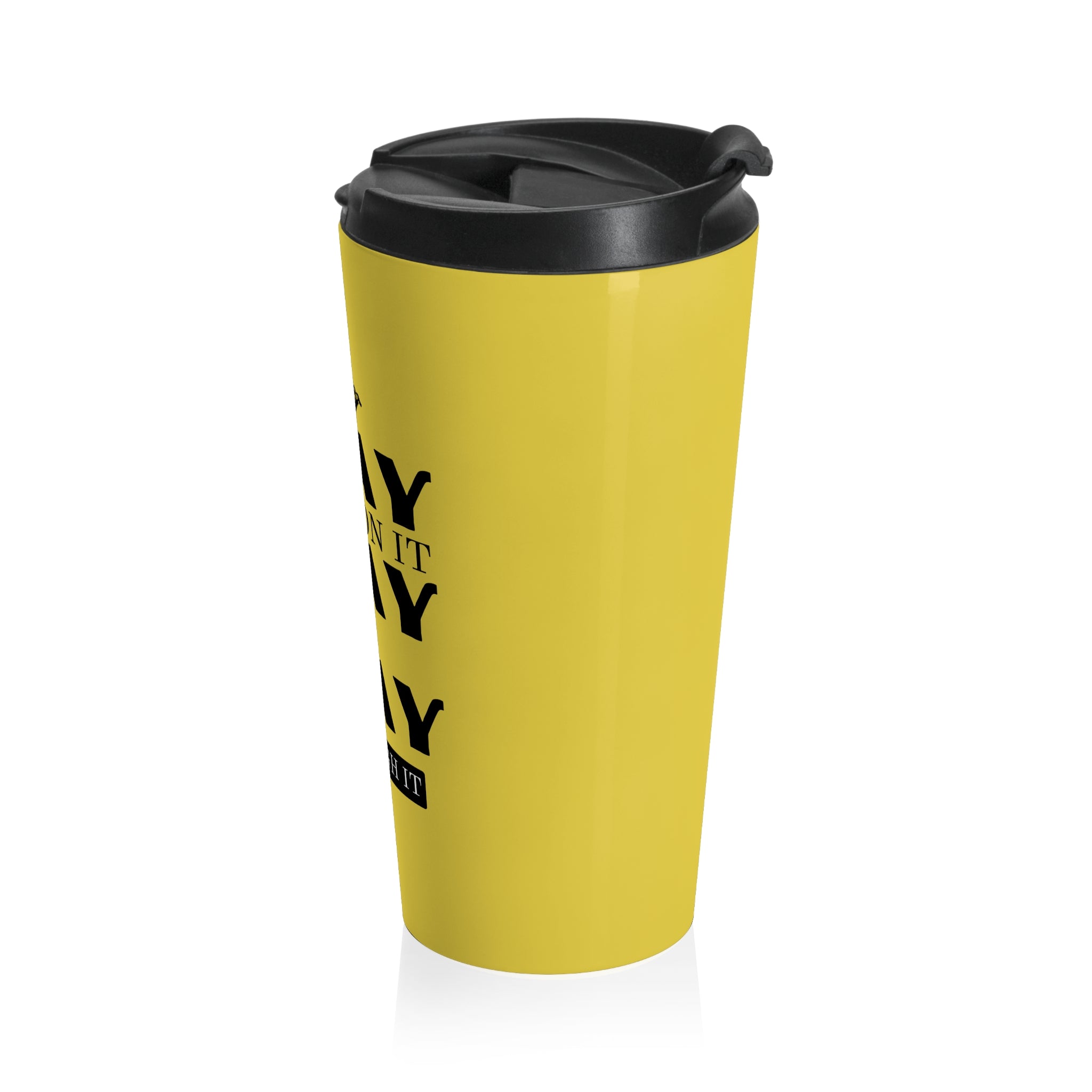 Pray On It Pray Over It Pray Through It Yellow Stainless Steel Travel Mug