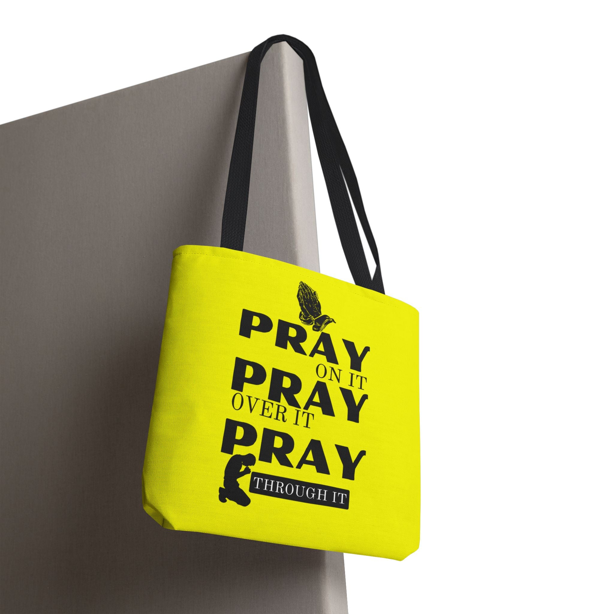 Pray On It Pray Over It Pray Through It Tote Bag - Yellow