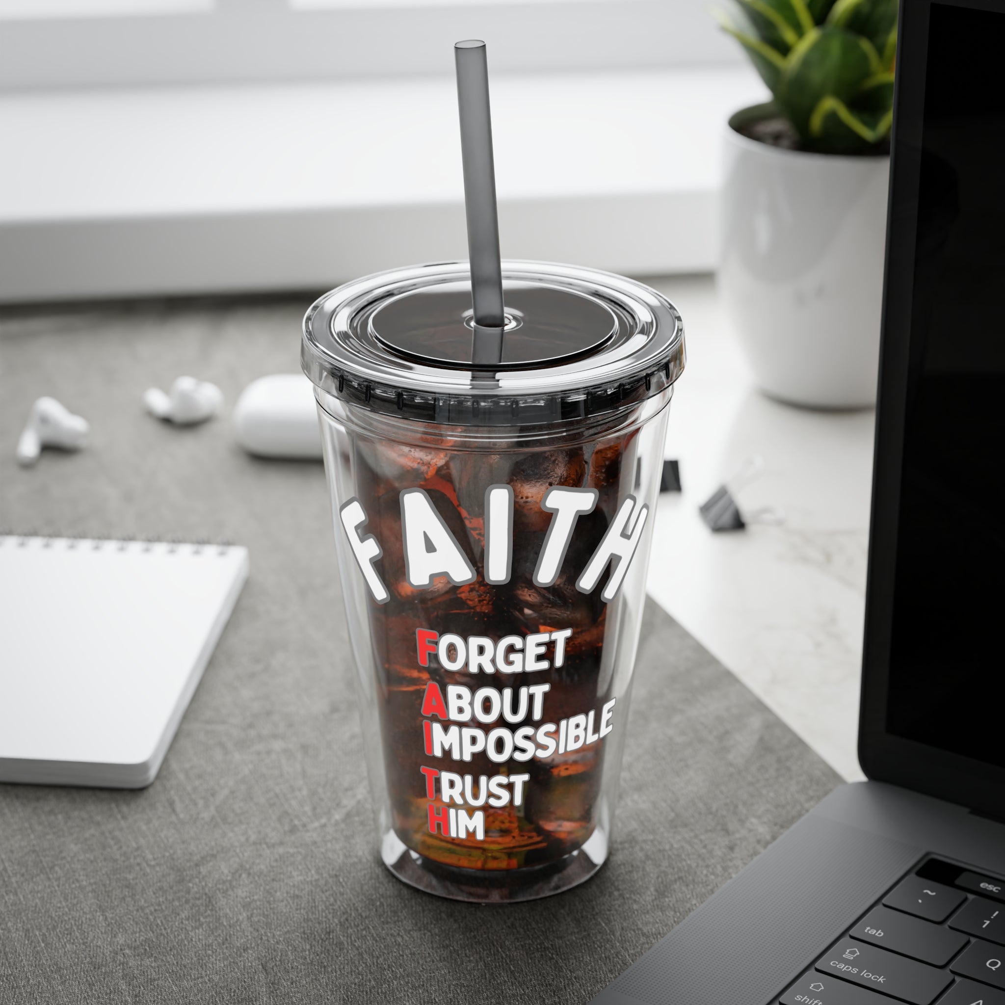 Faith "Forget About Impossible, Trust Him" 16oz Tumbler with Straw