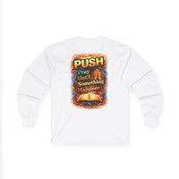 PUSH: Pray Until Something Happens Long Sleeve front/back - Bible