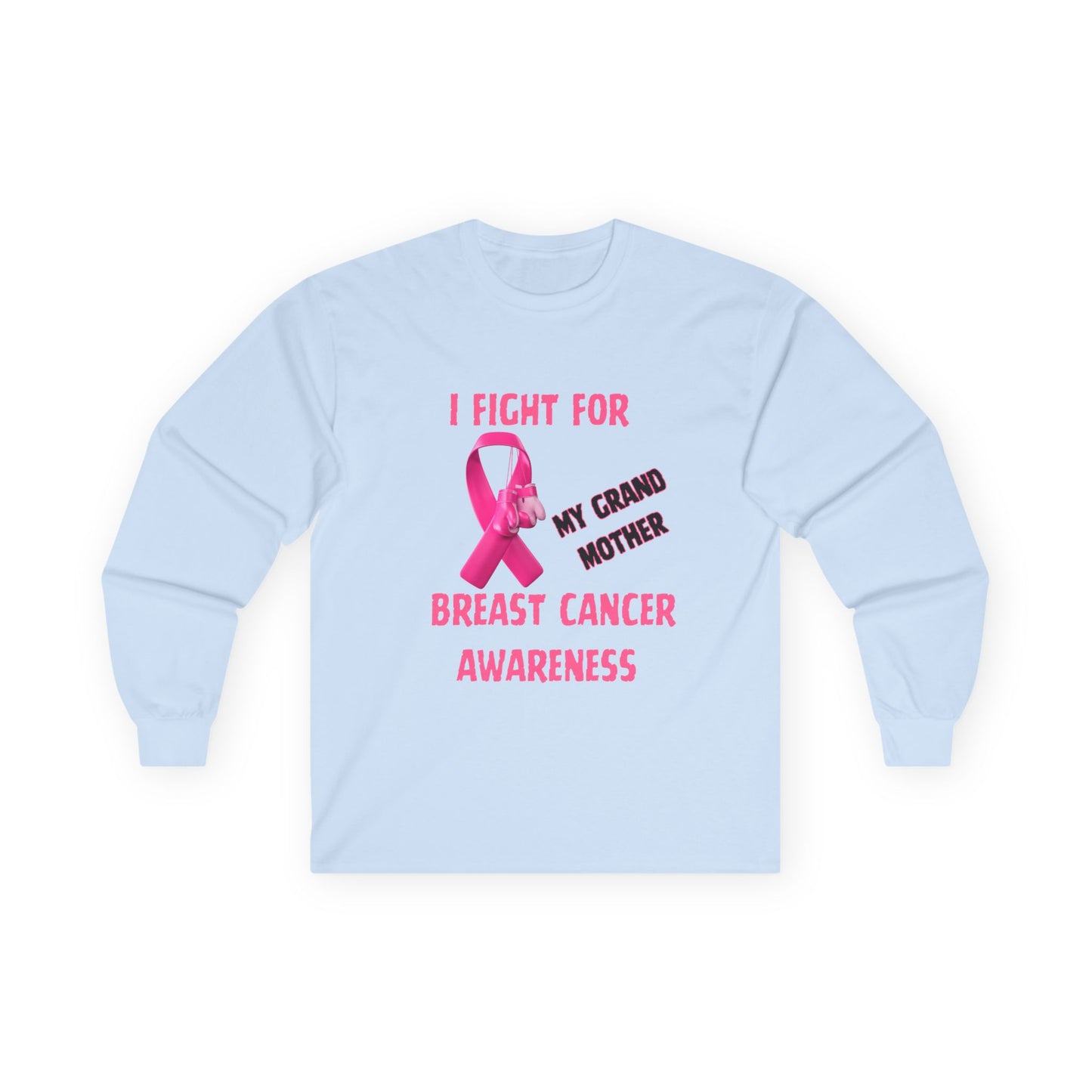 "I Fight For My Grandmother" Long Sleeve T-Shirt