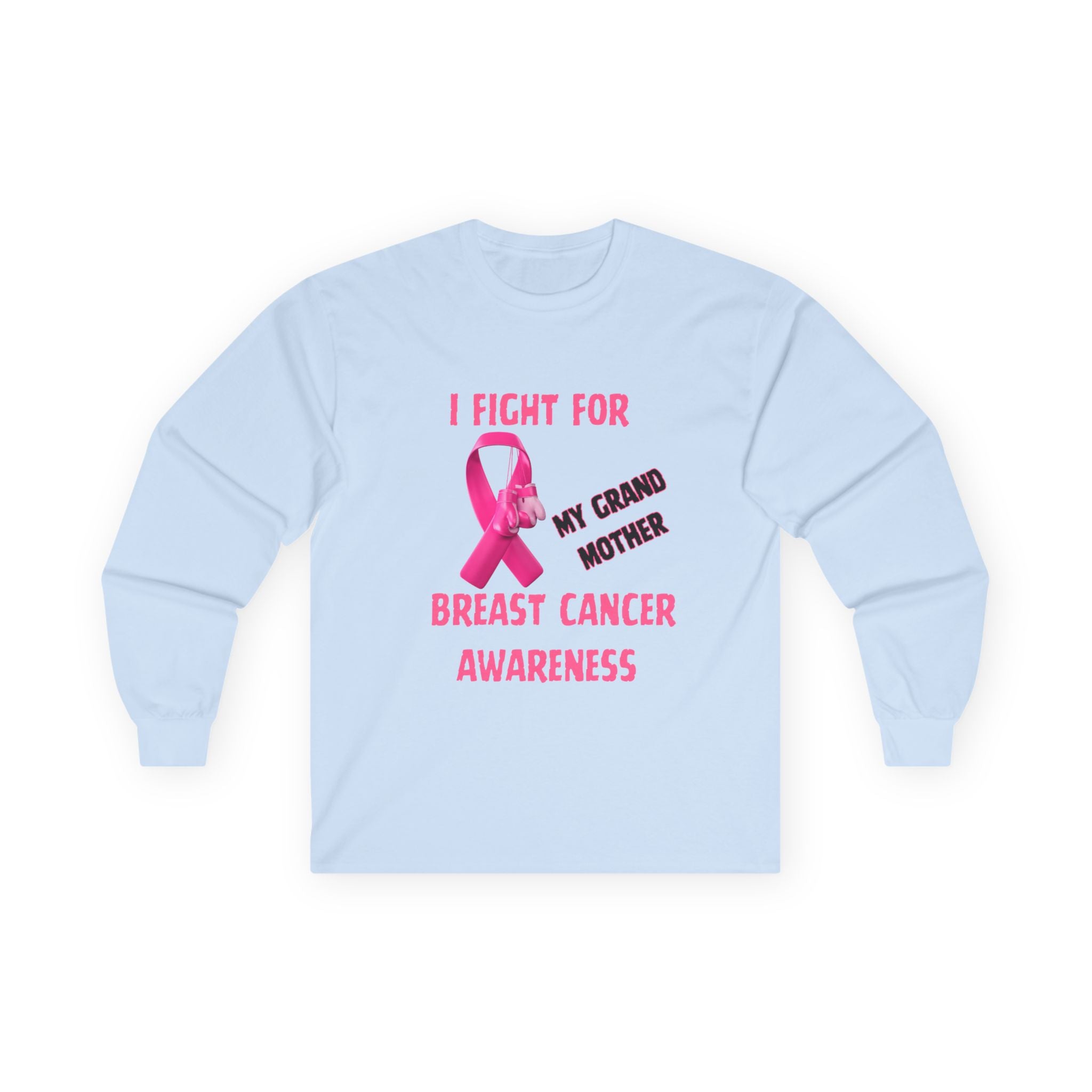 "I Fight For My Grandmother" Long Sleeve T-Shirt