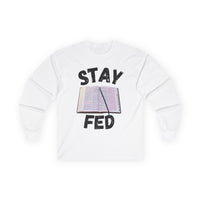 Stay Fed Long Sleeve Tee