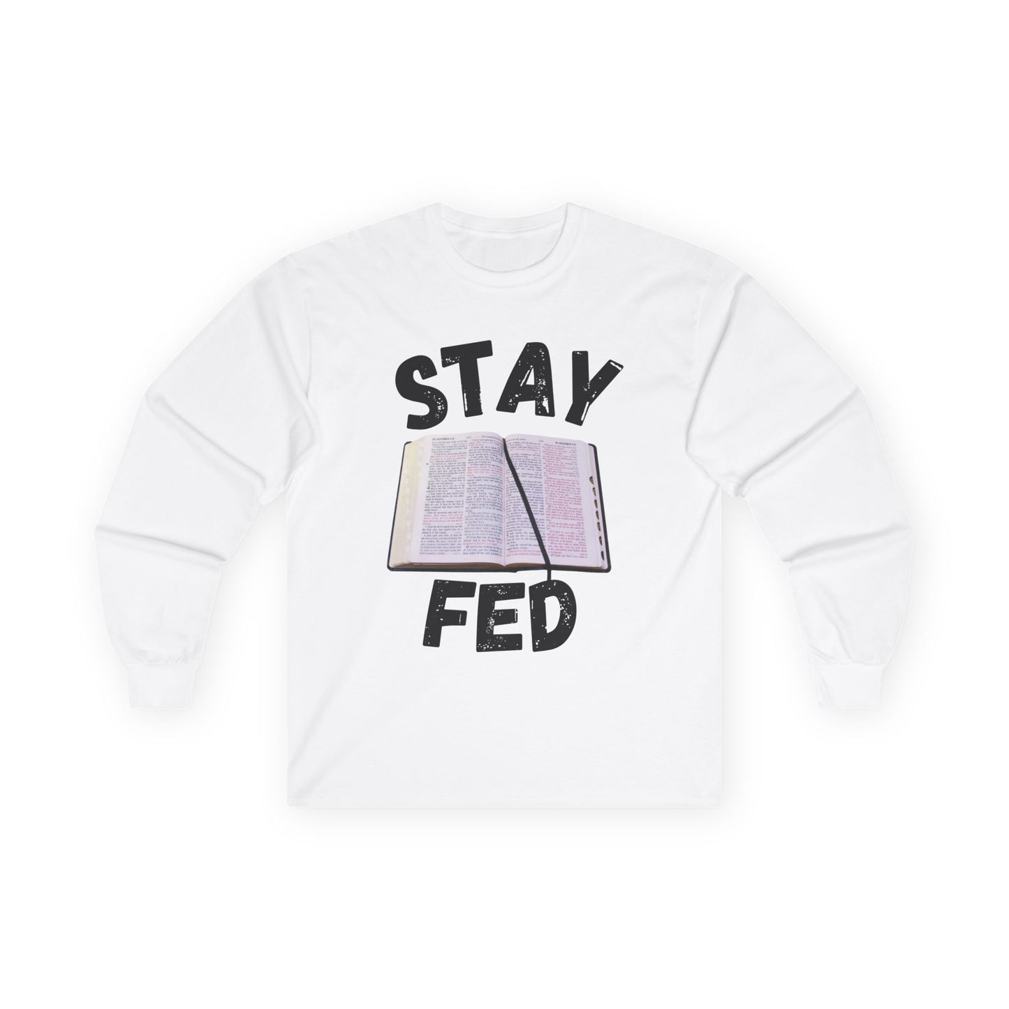 Stay Fed Long Sleeve Tee