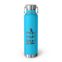 “Pray Only, Pray Over It, Pray Through It” 22oz Insulated Water Bottle