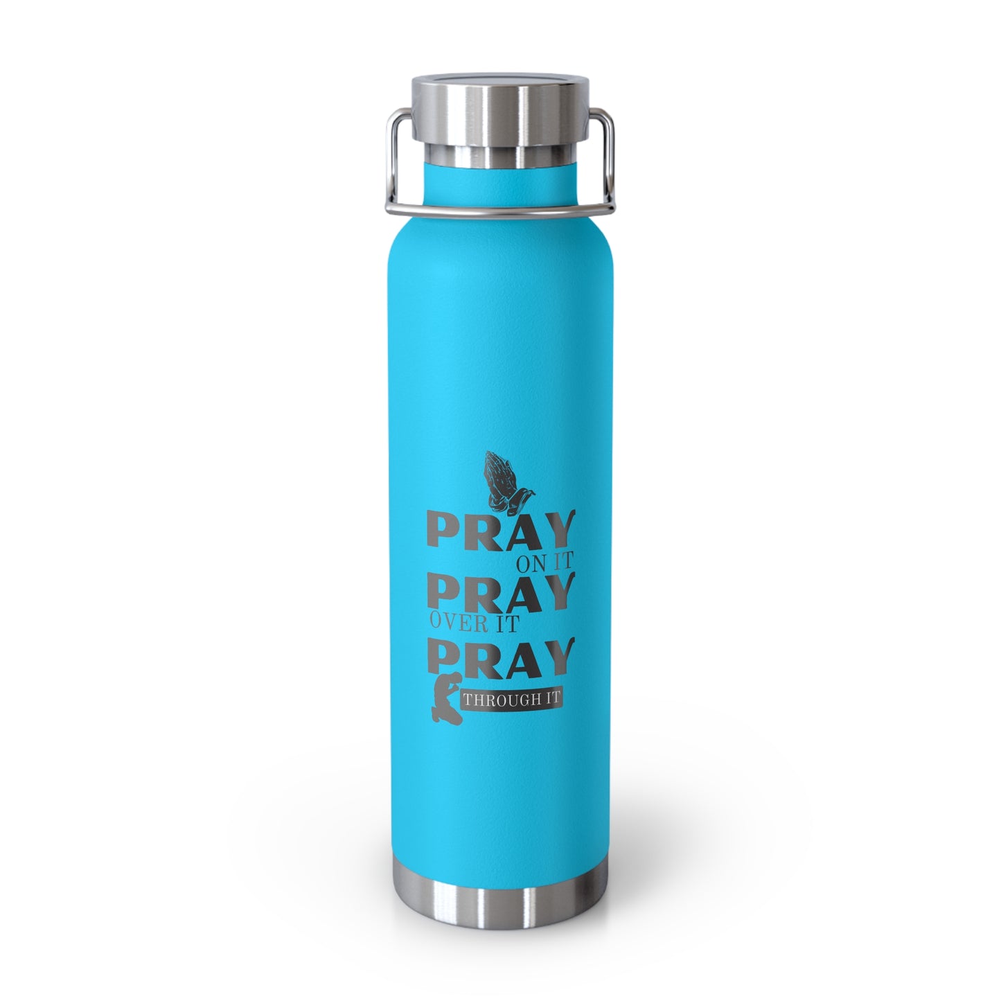 “Pray Only, Pray Over It, Pray Through It” 22oz Insulated Water Bottle