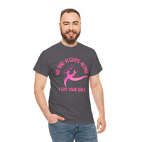 No One Fights Alone - I Got Your Back Pink Ribbon T-Shirt