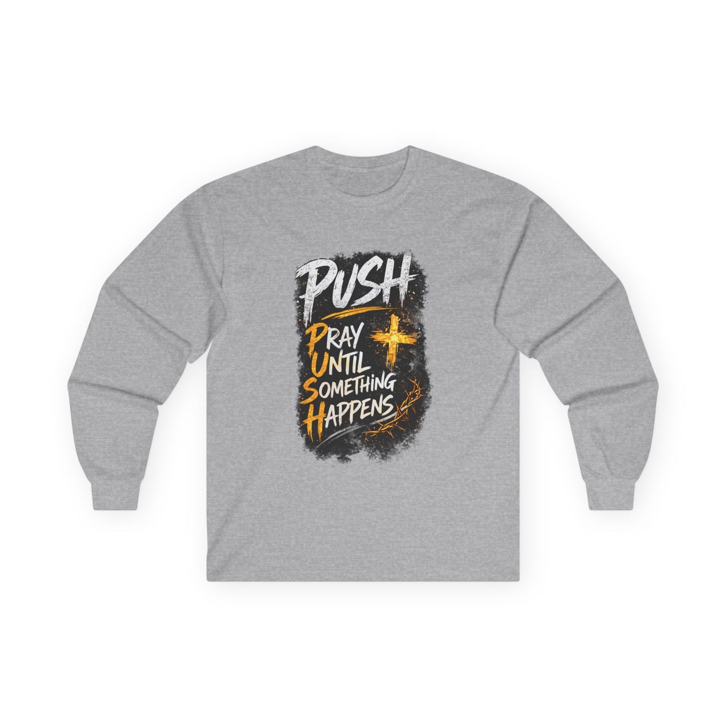 PUSH Pray Until Something Happens Long Sleeve Cotton Tee