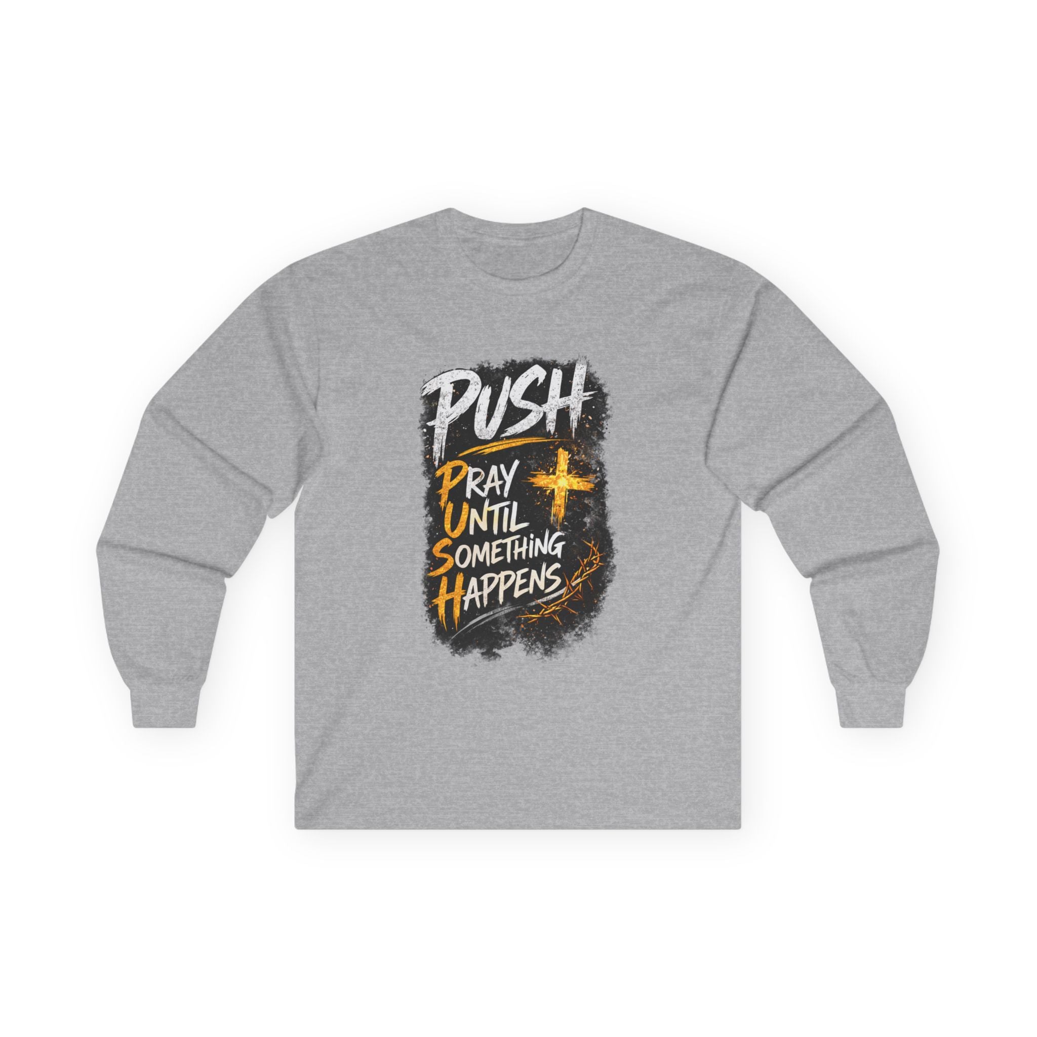 PUSH Pray Until Something Happens Long Sleeve Cotton Tee
