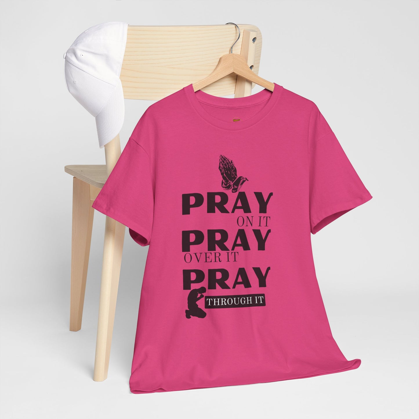 Pray on It, Pray Over It, Pray Through It T‑Shirt