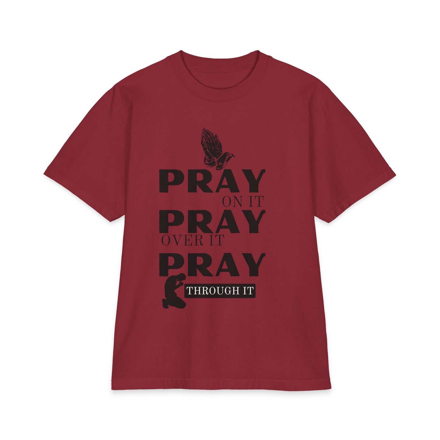 Pray On It Pray Over It Pray Through It - 7X only