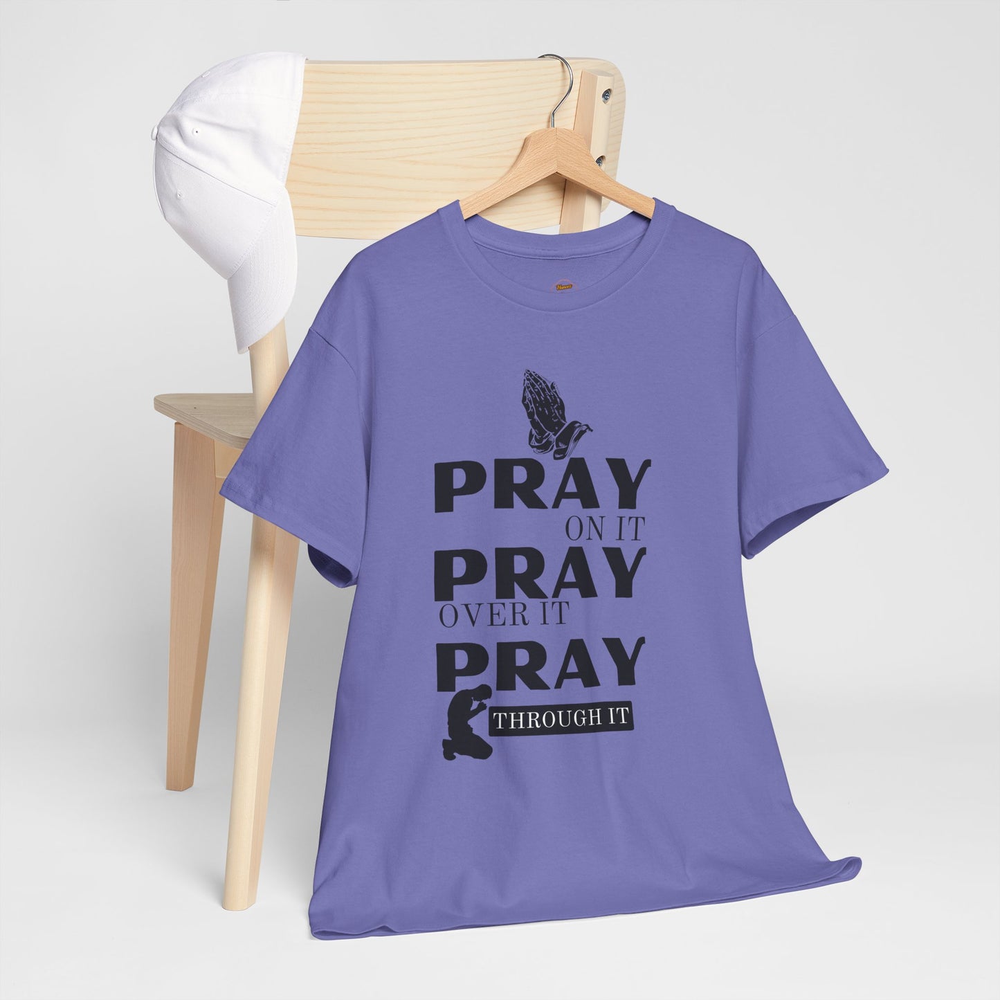 Pray on It, Pray Over It, Pray Through It T‑Shirt