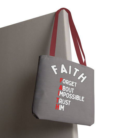 FAITH: Forget About Impossible, Trust Him Tote - Grey