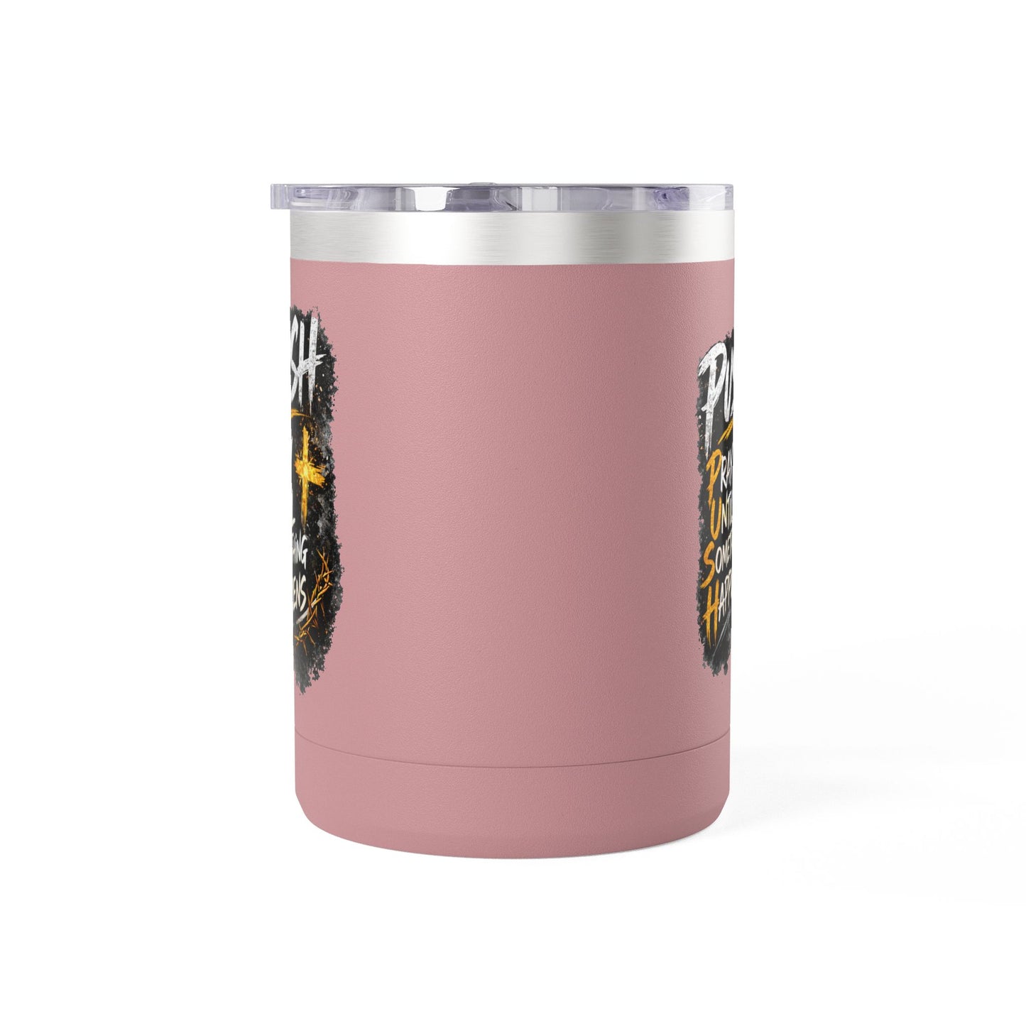 "Push: Pray Until Something Happens" 15oz Tumbler