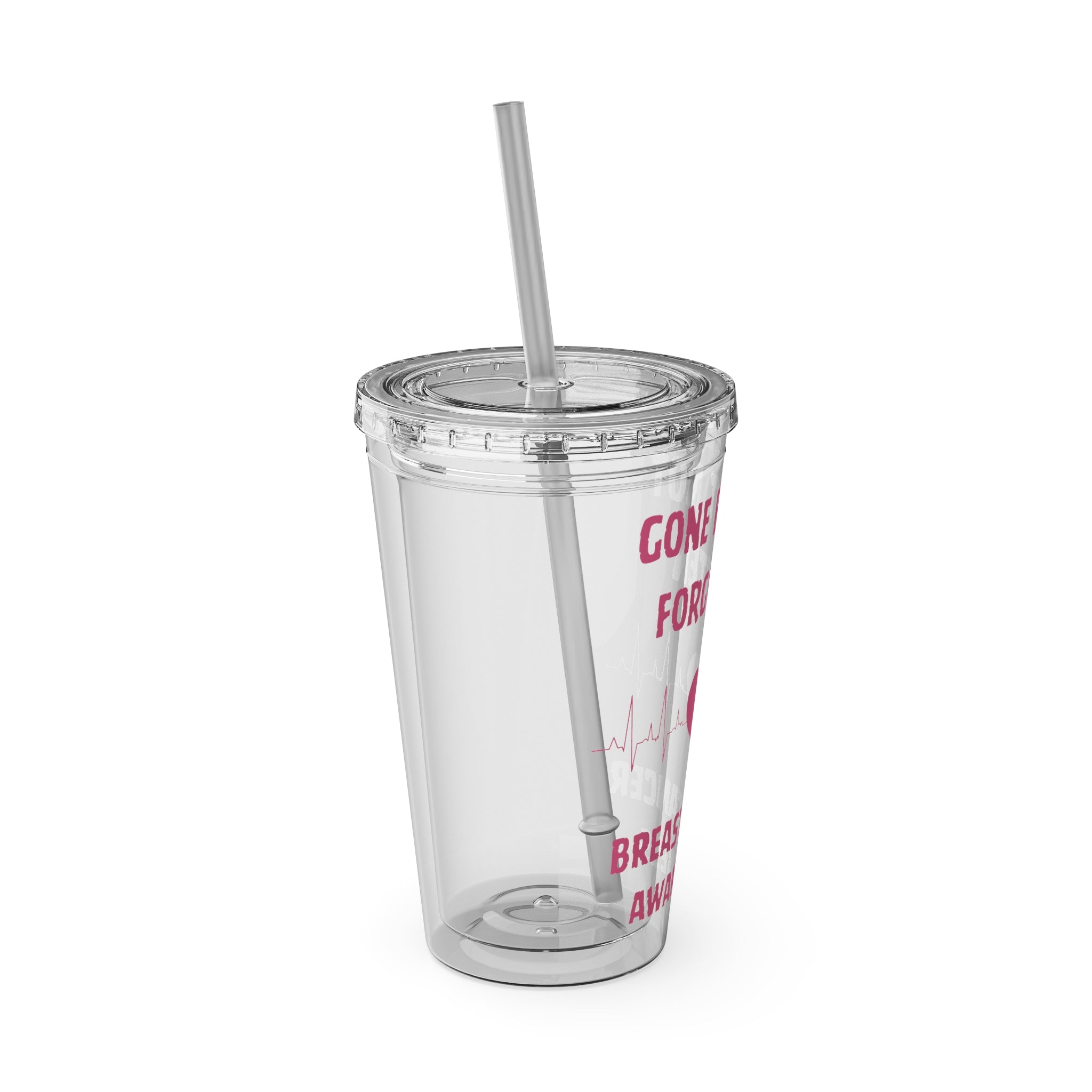 "Gone But Not Forgotten" 16oz Tumbler with Straw Cup