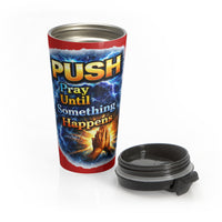Push: 'Pray Until Something Happens' Stainless Steel Red Travel Mug - Hands