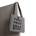 Pray On It Pray Over It Pray Through It Tote Bag - Grey