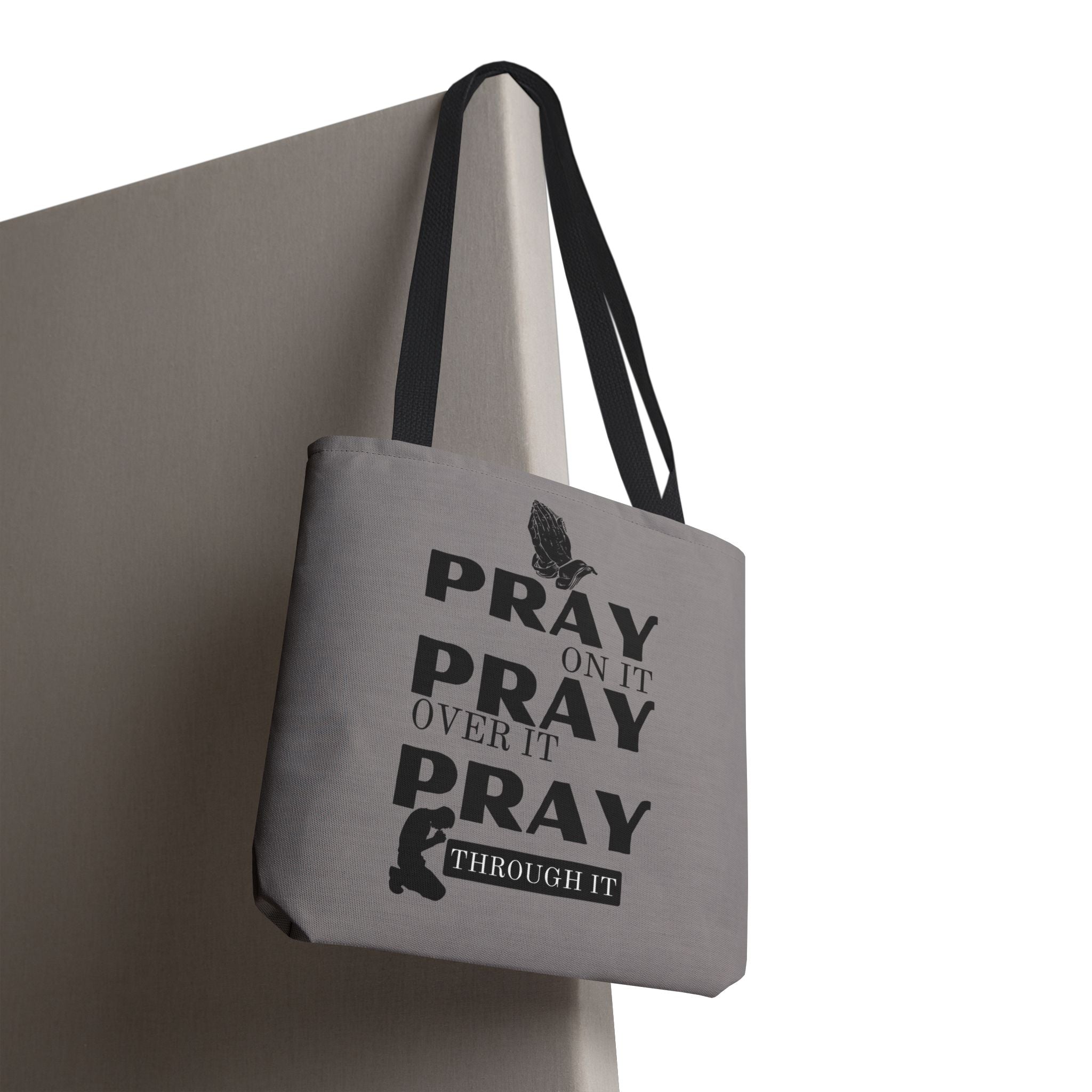 Pray On It Pray Over It Pray Through It Tote Bag - Grey