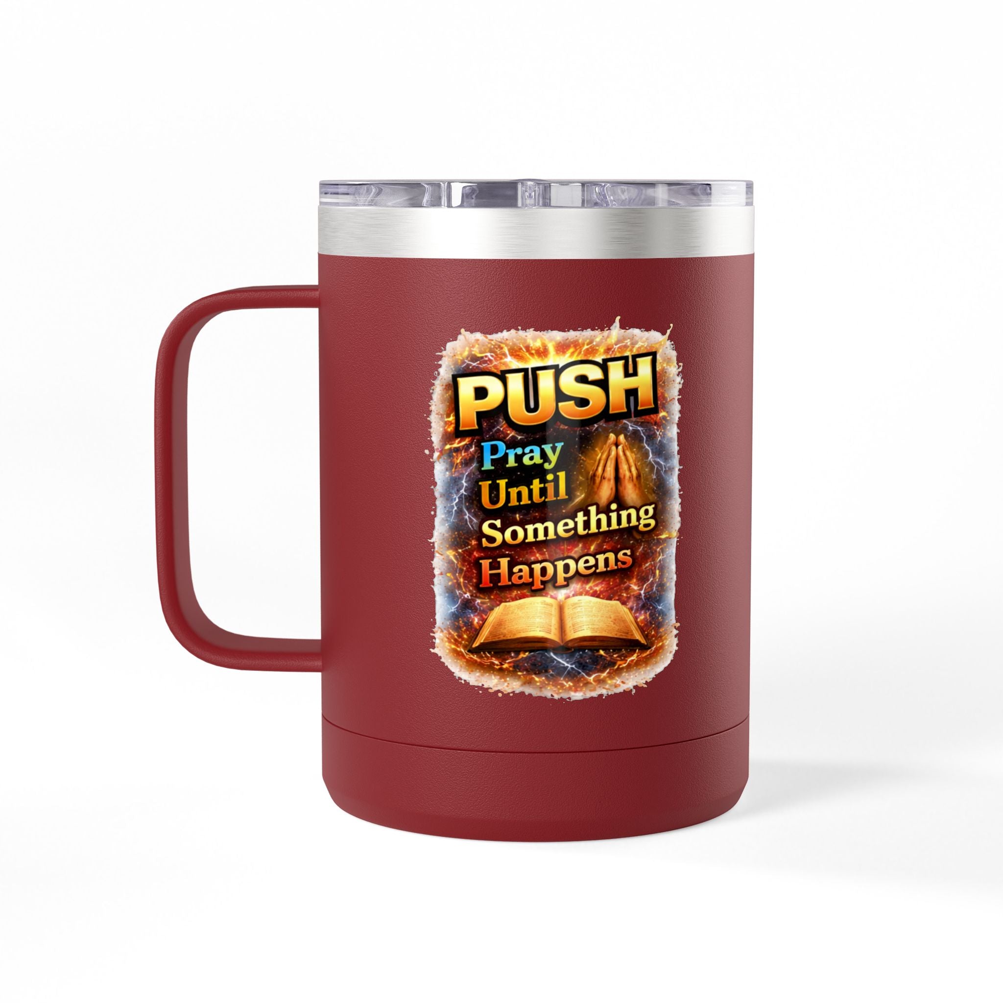 "Push: Pray Until Something Happens" 15oz Tumbler - Bible