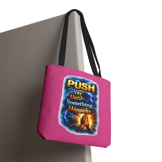 Push Pray Until Something Happens Pink Tote Bag - Hands