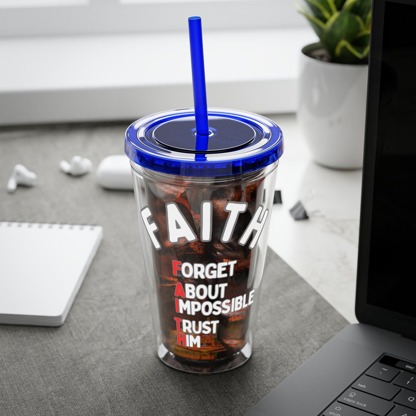 Faith "Forget About Impossible, Trust Him" 16oz Tumbler with Straw