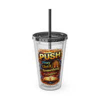 Push Pray Until Something Happens 16oz Tumbler — Bible