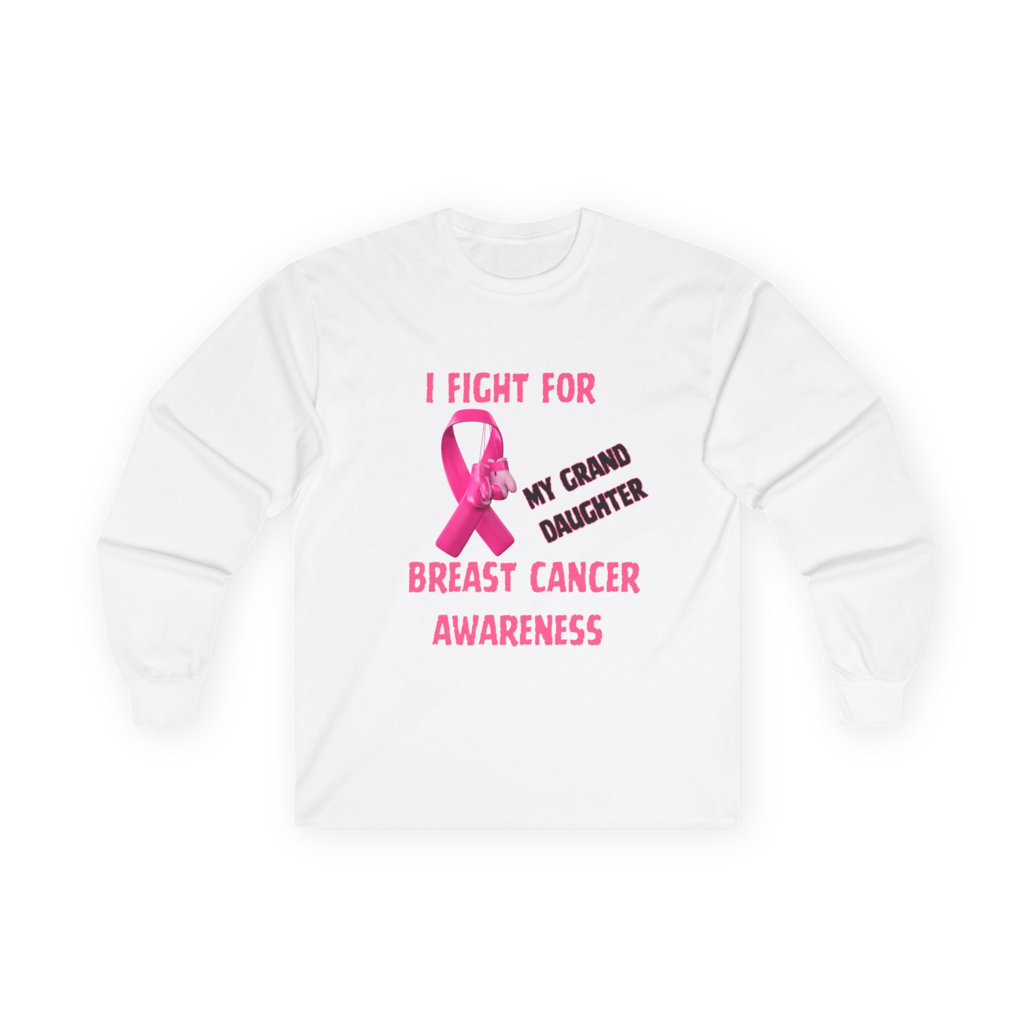 "I Fight For My Granddaughter" Long Sleeve T-Shirt