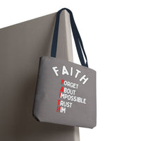 FAITH: Forget About Impossible, Trust Him Tote - Grey