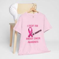 I Fight For My Daughter Pink Ribbon Shirt