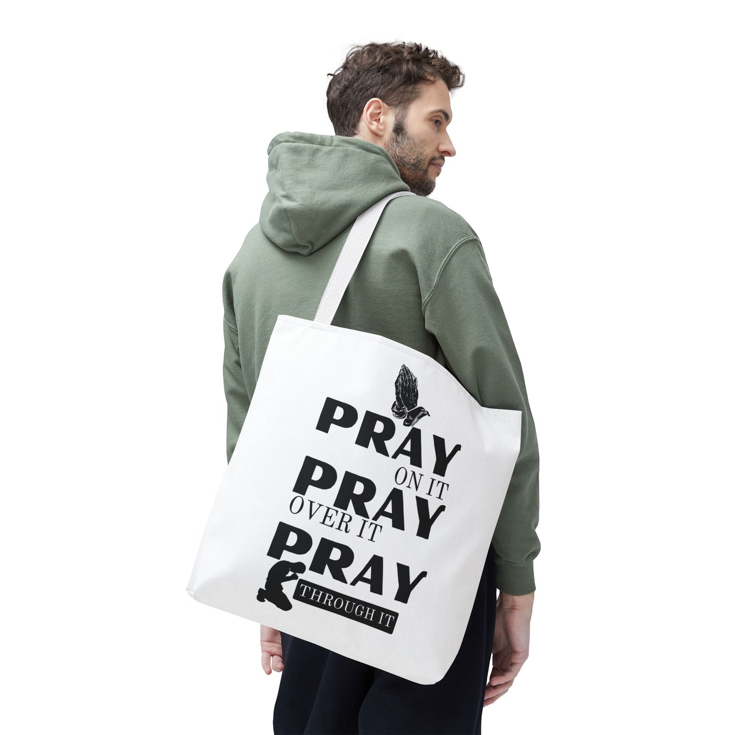 Pray On It Pray Over It Pray Through It Tote Bag - White