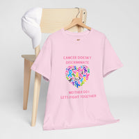 Cancer Doesn't Discriminate Support Tee