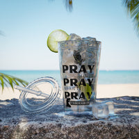 Pray On It 16oz Tumbler with Straw