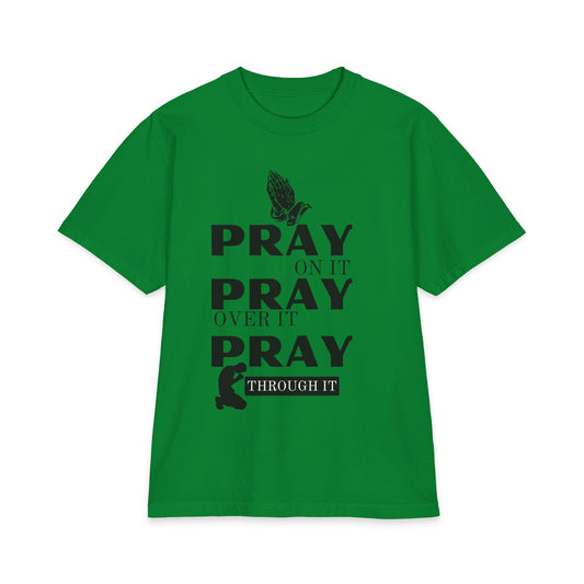 Pray On It Pray Over It Pray Through It - 7X only
