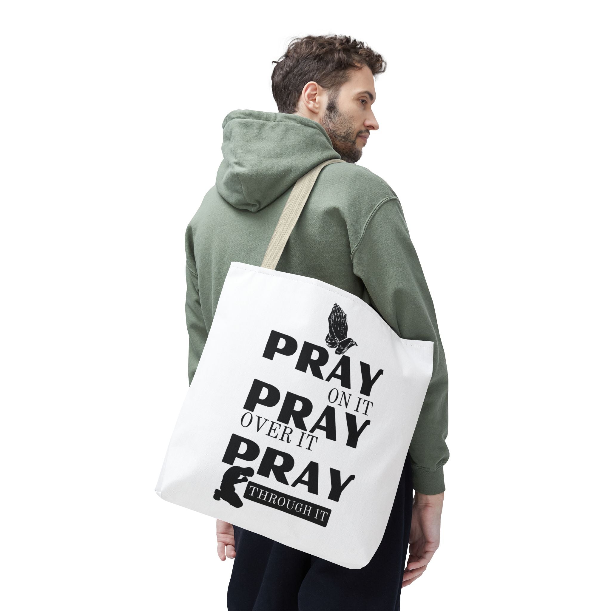 Pray On It Pray Over It Pray Through It Tote Bag - White