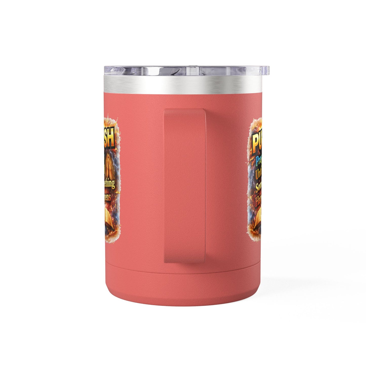 "Push: Pray Until Something Happens" 15oz Tumbler - Bible