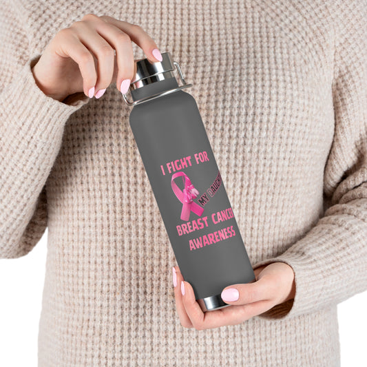 I Fight for My Daughter 22oz Insulated Water Bottle