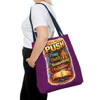 Push Pray Until Something Happens Purple Tote Bag - Bible