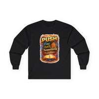 "Push Pray Until Something Happens" Long Sleeve Tee - Bible
