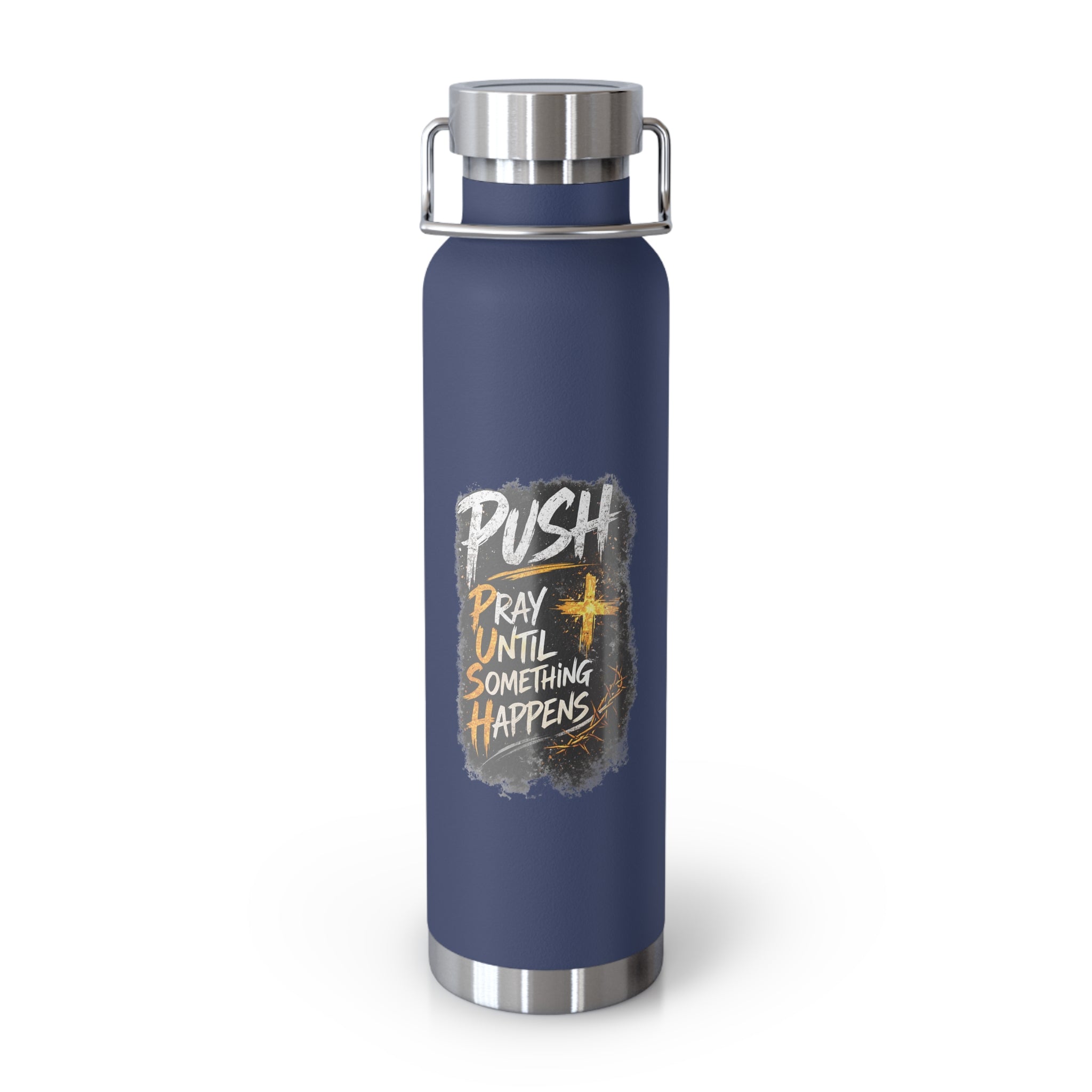 “Push: Pray Until Something Happens” 22oz Insulated Water Bottle