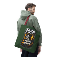 Push Pray Until Something Happens Green Tote Bag