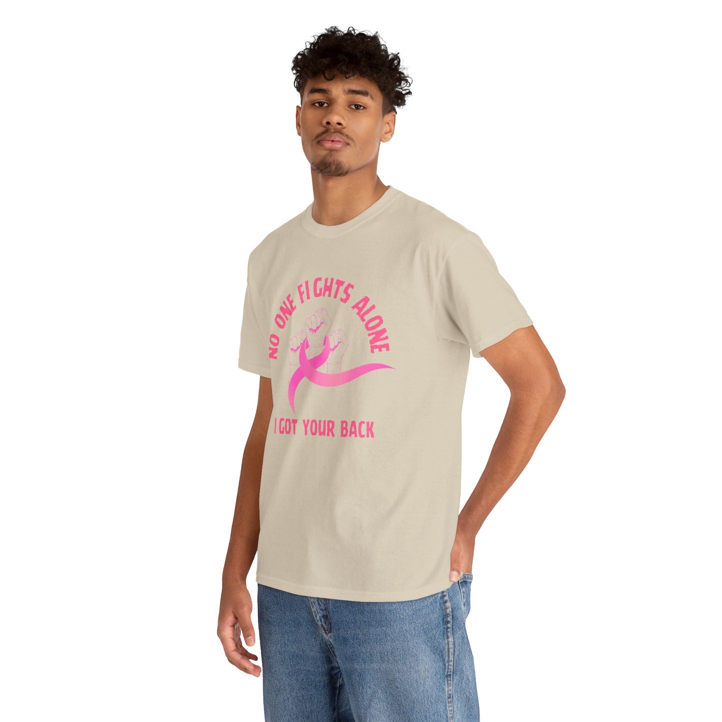 No One Fights Alone - I Got Your Back Pink Ribbon T-Shirt