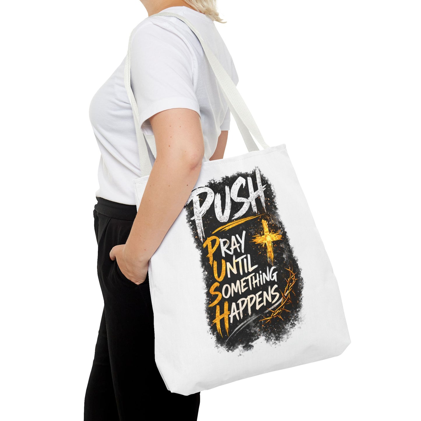 Push Pray Until Something Happens White Tote Bag