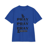 Pray On It Pray Over It Pray Through It - 7X only