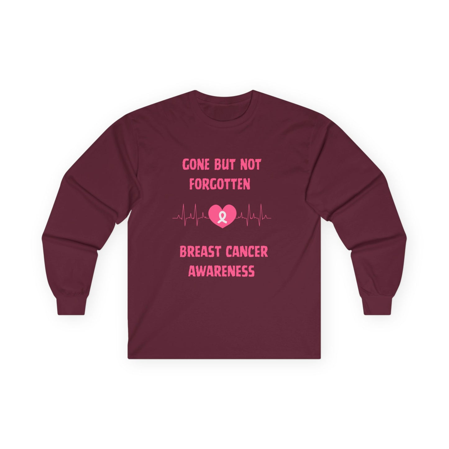 Breast Cancer Awareness Long Sleeve Tee — "Gone But Not Forgotten"