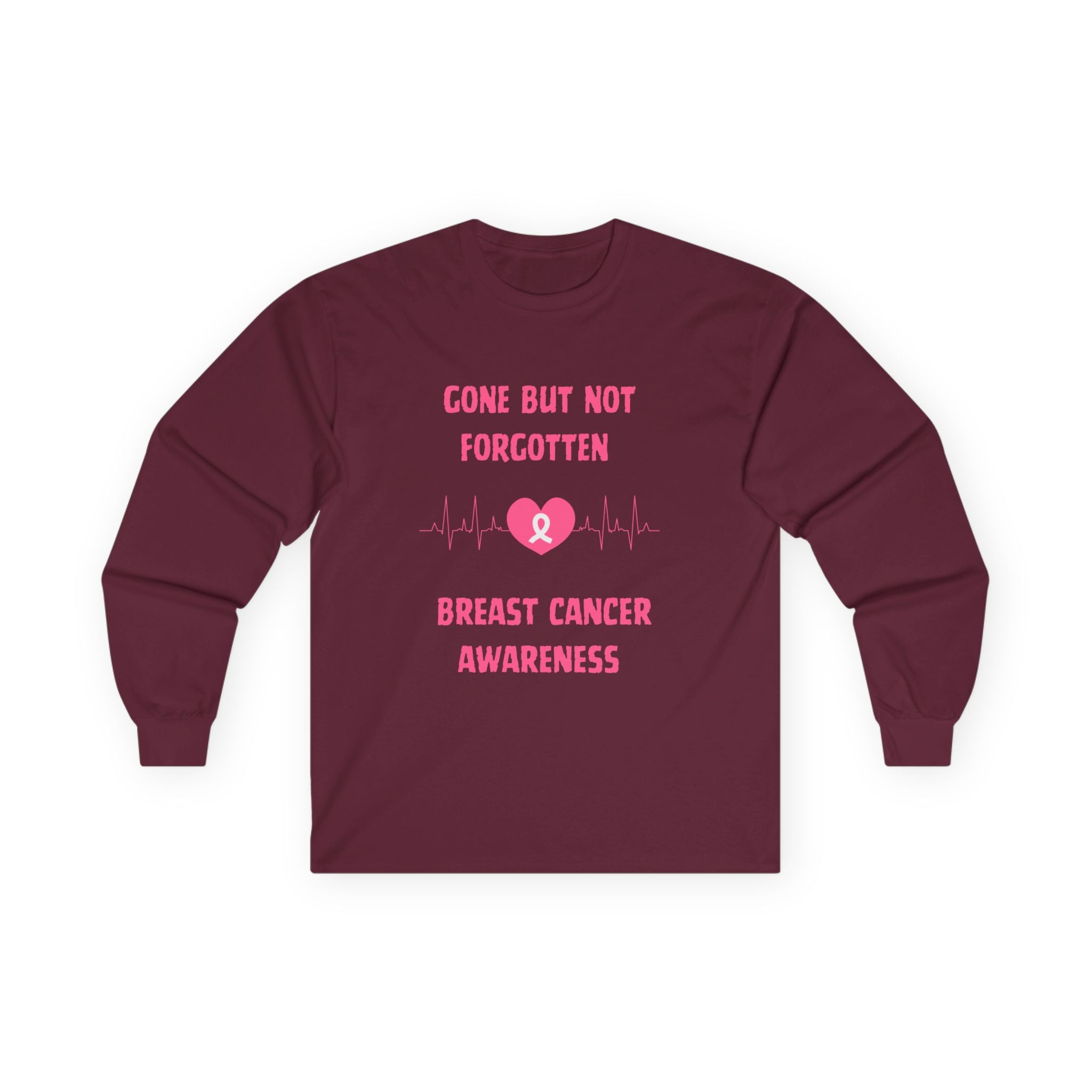 Breast Cancer Awareness Long Sleeve Tee — "Gone But Not Forgotten"