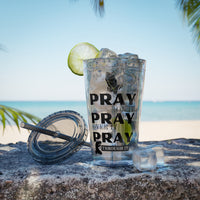 Pray On It 16oz Tumbler with Straw