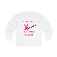 "I Fight For My Daughter" Long Sleeve T-Shirt
